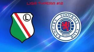 LIGA TYPERA #12 LEGIA WARSZAWA vs RANGERS FC