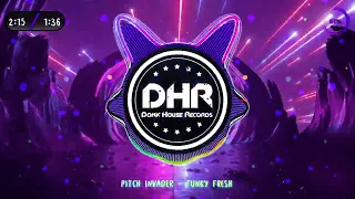 Pitch Invader - Funky Fresh - DHR