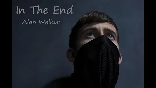 In The End - Alan Walker x Linkin Park (Lyrics)