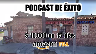 $10.000 dólares en 15 días en Amazon FBA - Podcast alumno Academia Posonty®