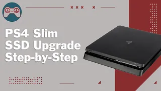 How to Upgrade Your PS4 Slim with a SSD Drive - Quick and Easy!