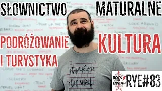 Słownictwo na maturę: PODRÓŻOWANIE I TURYSTYKA + KULTURA | ROCK YOUR ENGLISH #83