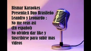 Karaoke Leandro y Leonardo : no me veas así en español