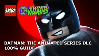 Batman: The Animated Series Level Pack DLC 100% Guide (Minikits & Tag) - LEGO DC Super-Villains