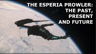 Star Citizen Esperia Prowler: The Past, Present and Future