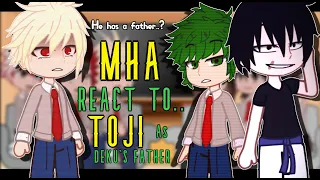 ✨Mha (Class 1a) React to Toji Fushiguro As Deku's Father BNHA Reacts✨| GC |Part 1| MHA REACT TO TOJI