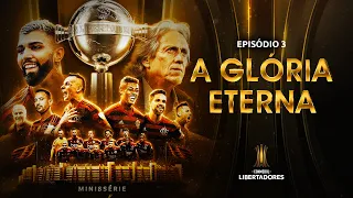 A Glória Eterna - Episódio 3: Que torcida é essa? | Flamengo campeão da Libertadores 2019
