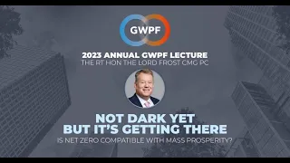 2023 Annual GWPF Lecture - Lord Frost: Not Dark Yet, But It's Getting There