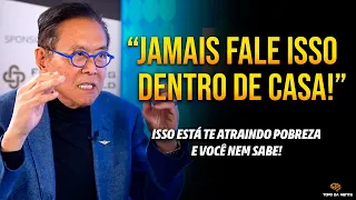 "EXPERIMENTE!" PARE DE FALAR ISSO E VOCÊ VERÁ RESULTADOS INCRÍVEIS! - Robert Kiyosaki Dublado