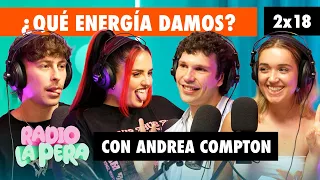 No sé las vibes que doy (con Andrea Compton) | Radio La Pera 2x18