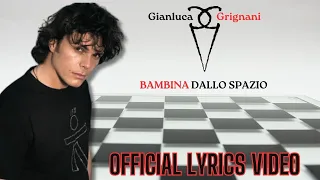 Gianluca Grignani - Bambina dallo spazio (Official Lyrics Video)
