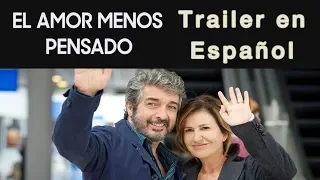 EL AMOR MENOS PENSADO - Trailer en Español #3 - Mercedes Morán / Ricardo Darín / Juan Minujín