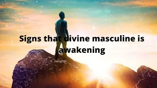 Signs that divine masculine is awakening