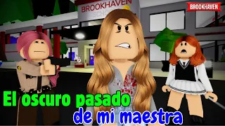 EL OSCURO PASADO DE MI MAESTRA - Parte 2 - FINAL | Mini Pelicula | Brookhaven rp🏡historia de roblox