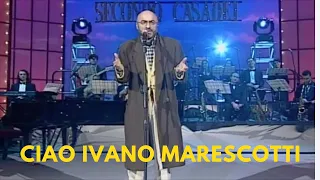 CIAO IVANO MARESCOTTI  - Dallo "SPECIALE 30° ANNIVERSARIO TUTTI INSIEME PER SECONDO CASADEI"