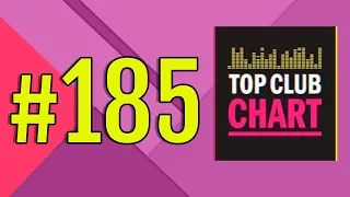 Top Club Chart #185 - Top 25 Dance Tracks (13.10.2018)