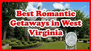 5 Best Romantic Getaways in West Virginia | Love is Vacation