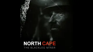 NORTH CAPE - The Blackleg Miner