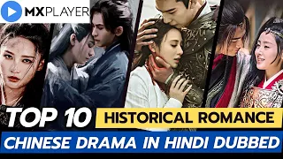 Top 10 Historical Romance Chinese drama in Hindi dubbed | mx player | Chinese drama in Hindi dubbed