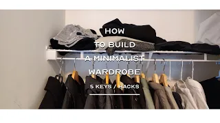 HOW TO BUILD A MINIMALIST WARDROBE | 5 Step Guide