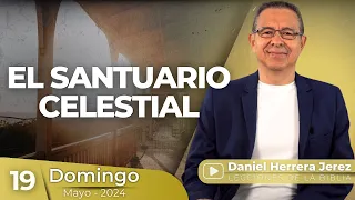 DANIEL HERRERA | LECCIÓN ESCUELA SABÁTICA | MAYO 19-2024