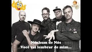 Nenhum de Nós - Voce vai lembrar de mim 20/02/2022 legendas by littleangel