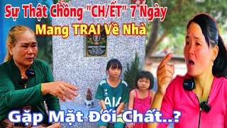 Sự Thật Chồng Mất 7 Ngày Vợ Dẫn “TRAI” Về Nhà Ngủ Trước Mặt 2 Con..?