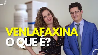 VENLAFAXINA, PARA QUE SERVE E INDICAÇÕES [ESPECIAL] | DR. TONTURA E DRA. MARIA FERNANDA