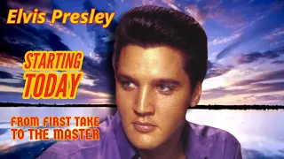 Elvis Presley - Starting Today - From First Take to the Master
