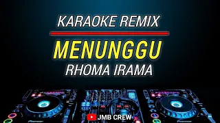 KARAOKE MENUNGGU ( SEKIAN LAMA AKU MENUNGGU ) - RHOMA IRAMA VERSI DJ REMIX SLOW