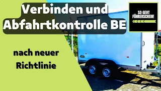 Anhänger - Verbinden, Abfahrtkontrolle BE - Neue Richtlinie - Führerschein