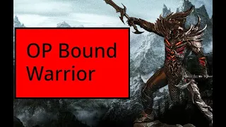 Skyrim: How to make and OP Bound Warrior Early