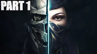 Dishonored 2 Gameplay Walkthrough Part 1 - EMILY PLAYTHROUGH - PC 1080P 60fps