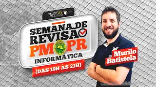 Revisão Soldado/Bombeiro PMPR:  - Aula 3 - Informática I Profº Murilo Batistela