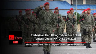 (((LIVE))) Perbarisan Hari Ulang Tahun Kor Polis Tentera Diraja (KPTD) ke-70