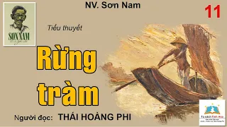 RỪNG TRÀM. Tập 11. Tác giả: NV. Sơn Nam. Người đọc: Thái Hoàng Phi