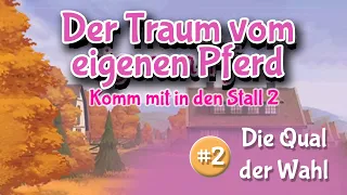 Let's Play Komm mit in den Stall 2 #2 Die Qual der Wahl