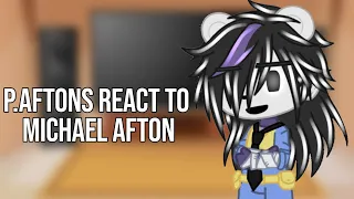 OLD||P.Aftons(Before the reunion) react to Michael Afton||FNaF||My AU||No ships||1/2||(READ DESC)||