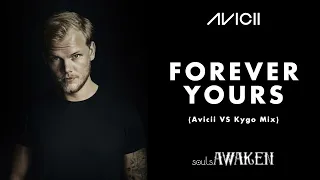 Avicii - Forever Yours (Avicii VS Kygo Mix)