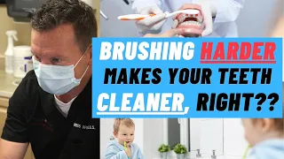 The Harder You Brush, the Cleaner You'll Get Your Teeth?