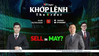 [KHỚP LỆNH 02/05/2024] SELL IN MAY? | VTVMoney