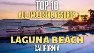 Top 10 Best Luxury Hotels & All Inclusive Resorts in Laguna Beach - California