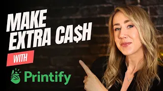 Earn Extra Cash with Printify // Print On Demand Passive Income