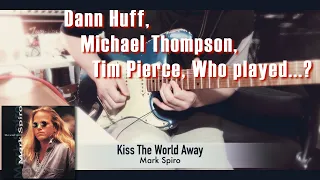 Mark Spiro - Kiss The World Away【Guitar Solo cover】Dann Huff / Michael Thompson / Tim Pierce