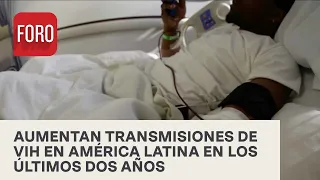 Transmisiones de VIH se incrementaron en América Latina en los últimos dos años - Hora 21