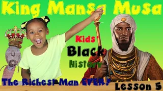 Kids Black History | Mansa Musa The Richest Man EVER!