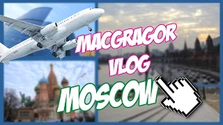 Travel to Moscow // НедоVLOG // Sofya MacGragor