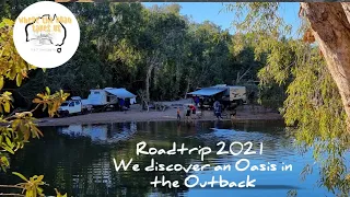 We find an Oasis in the Outback - Roadtrip 2021 Episode 13