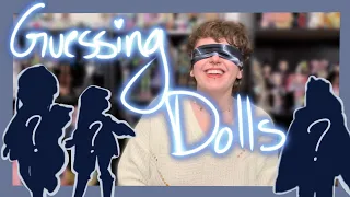 Guessing Dolls Blindfolded!