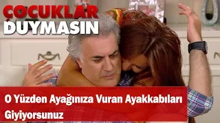 O yüzden ayağınıza vuran ayakkabıları giyiyorsunuz - Çocuklar Duymasın